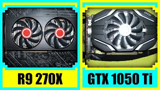 R9 270X vs GTX 1050 Ti in 2022 [upl. by Sussman]