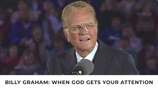 When God Gets Your Attention  Billy Graham Classic Sermon [upl. by Leonor683]