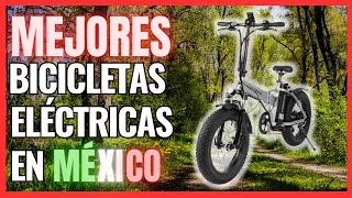 🏆 Mejores Bicicletas Eléctricas en México 2024  Calidad  Precio [upl. by Anyotal]