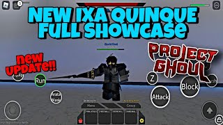 Project Ghoul New IXA Quinque Full Showcase  OP [upl. by Romaine810]