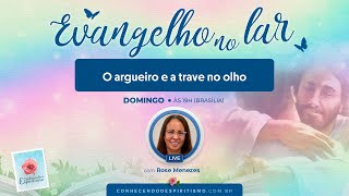 209 O argueiro e a trave no olho  Evangelho no Lar [upl. by Casanova]