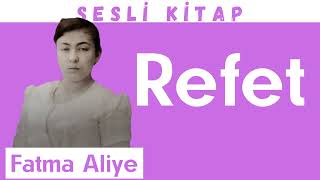 quotRefetquot Fatma Aliye Sesli Kitap Dinle [upl. by Aikemet]