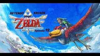 Retendo Arcade Plays Zelda Skyward Sword Episode 12 Gathering the Key Fragments [upl. by Norraf878]