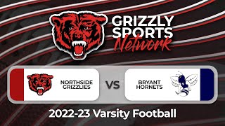 REUPLOAD Northside Grizzlies vs Bryant Hornets Varsity Football [upl. by Wake]