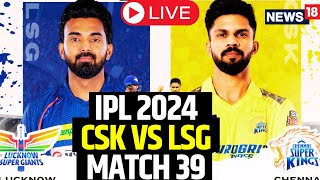 IPL Live Match Today  CSK Vs LSG LIVE Score Updates  LSG Won The Match By 6 Wickets  N18L [upl. by Odirfliw]