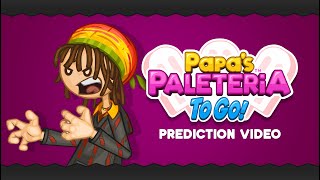 Papas Paleteria To Go  Opening Scene Prediction [upl. by Cahra]