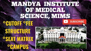 MIMS MANDYA  NEET 2022 CUTOFF  MIMS MANDYA CAMPUS FULL DETAILS  COURSES  FACILITIES  HOSTEL [upl. by Fonsie42]