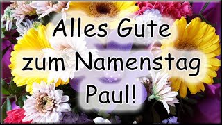 Alles Gute zum Namenstag Paul Glückwünsche [upl. by Enelyaj850]