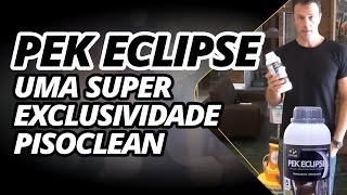 Conheça Pek Eclipse uma super exclusividade da Pisoclean [upl. by Anole]