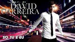 David Carreira  Só tu e eu [upl. by Leeann114]