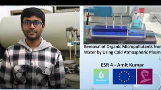 Removal of Organic Micropollutants from Water by Using Cold Atmospheric Plasma NOWELTIES ITN MSCA [upl. by Werdna]