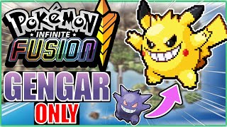 Can I beat Pokémon Infinite Fusion with ONLY Gengar Fusions And its a Hardcore Nuzlocke [upl. by Osher]