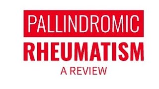 Pallindromic Rheumatism A Review rheumatology rheumatism rheumatoid [upl. by Delanos]