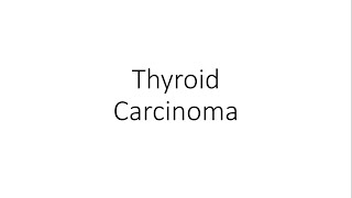 Thyroid Carcinoma  For Medical Students [upl. by Brenna]