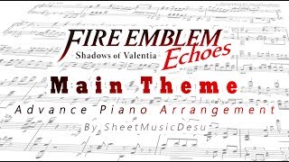 Fire Emblem【Main Theme  Echoes ver】 Piano Sheet Music  Advance Arrangement [upl. by Trescha298]