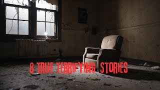 8 True Terrifying Stories [upl. by Annasor]