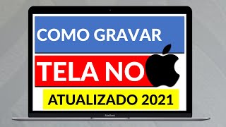 COMO GRAVAR TELA NO MAC Atualizado 2021 [upl. by Peddada]