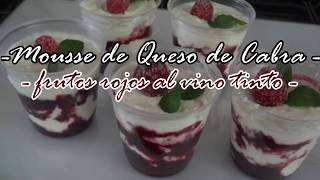 POSTRE DE FIN DE AÑO Mousse de Queso de Cabra Frutos Rojos al Vino Tinto [upl. by Rasec]