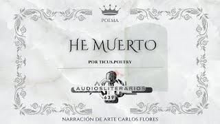 HE MUERTO poem expert comparte traumática verdad ticuspoetry audiosliterarios artecarlosflores [upl. by Locke]