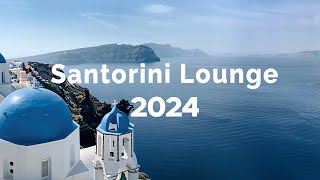 Santorini Lounge 2024 ✨ Chill House Playlist  Chillout Vibes 🌞 [upl. by Nesilla]