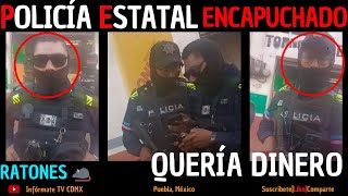 policiaestatal ENCAPUCHADO quería dinerito favil [upl. by Fernanda915]