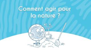 Comment agir pour la nature [upl. by Llehsem]