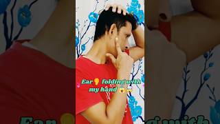 Ear 👂 folding with my hand✋ 😱🤯trending shorts youtubeshorts subscribe ytshorts shortsfeed [upl. by Annetta]