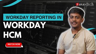 Workday Reporting in Workday HCM  ZaranTech [upl. by Aleahs]