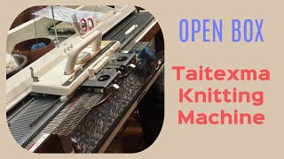 Open Box Taitexma Knitting Machine [upl. by Eyaj]