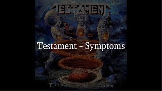 Testament  Symptoms HQ Lyrics Video [upl. by Arst]