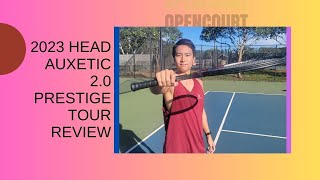 2023 Head Auxetic 20 Prestige Tour Racket Review [upl. by Nishom]