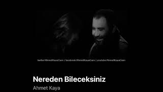 NEREDEN BİLECEKSİNİZAHMET KAYA [upl. by Ardy]