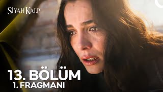 Siyah Kalp 13 Bölüm 1 Fragmanı  Çocuğumun Babasını Vurdum Ben [upl. by Nnairahs]