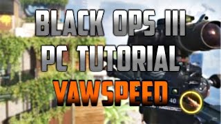 Black Ops 3 PC  Full Yawspeed Tutorial Key  Speed  Right amp Left Spin [upl. by Attalanta]