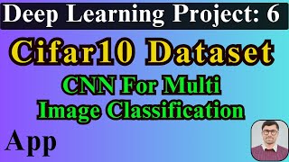 Mastering Image Classification with Deep Learning  Deep Learning Using CIFAR10 Dataset  CNN Exp [upl. by Aiz125]