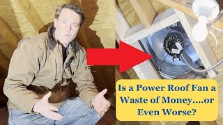 Is a Roof Power Attic Fan a Waste of Moneyor Even Worse [upl. by Layney]