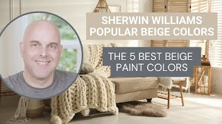 Sherwin Williams Popular Beige Colors The 5 Best Beige Paint Colors [upl. by Munafo699]