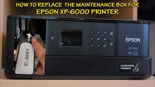 How To Replace The Maintenance Box For Epson XP6000 Printer With T3661E3661 [upl. by Farwell]