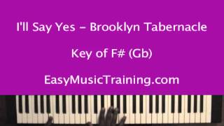 Ill Say Yes  Brooklyn Tabernacle Choir  EasyMusicTrainingcom [upl. by Htenay]