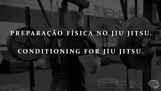 PREPARAÇÃO FÍSICA NO JIU JITSU  CONDITIONING FOR JIU JITSU [upl. by Ashleigh]