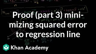 Proof part 3 minimizing squared error to regression line  Khan Academy [upl. by Einnok]