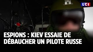 Espions  Kiev essaie de débaucher un pilote russe｜LCI [upl. by Ahseirej]