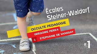 Écoles SteinerWaldorf  avec Grégoire Perra amp Stéphanie de Vanssay  Part 1 [upl. by Eekcaj]