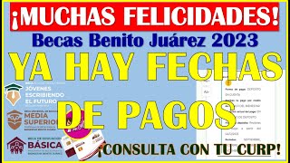 🥳🤑YA HAY FECHAS DE PAGOS ¡MUCHAS FELICIDADES BECARIOS Becas Benito Juárez 20232024🥳🤑😱 [upl. by Rachelle]