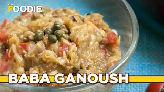 Baba Ganoush recipe  Quarantine Cooking  The Foodie [upl. by Selda]