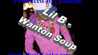 NEW Lil B  Wonton Soup PRODUCED BY LIL KEIS [upl. by Nonnel215]