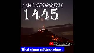 Hicri Yılbaşımız Mübârek Olsun 🌙 1 MUHARREM 1445 🌙 [upl. by Nnuahs707]