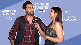 Tongue Twister With Sayali Chaudhary amp Abhishek Sharma  Exclusive Segment [upl. by Marquez700]