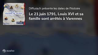 Le 21 juin 1791 Louis XVI et sa famille sont arrêtés à Varennes [upl. by Poliard232]