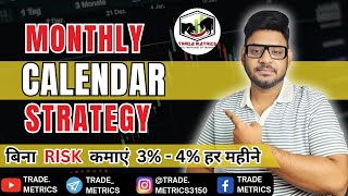 MONTHLY CALENDAR STRATEGY  EARN 34 MONTHLY  TRADE METRICS [upl. by Nalyk791]